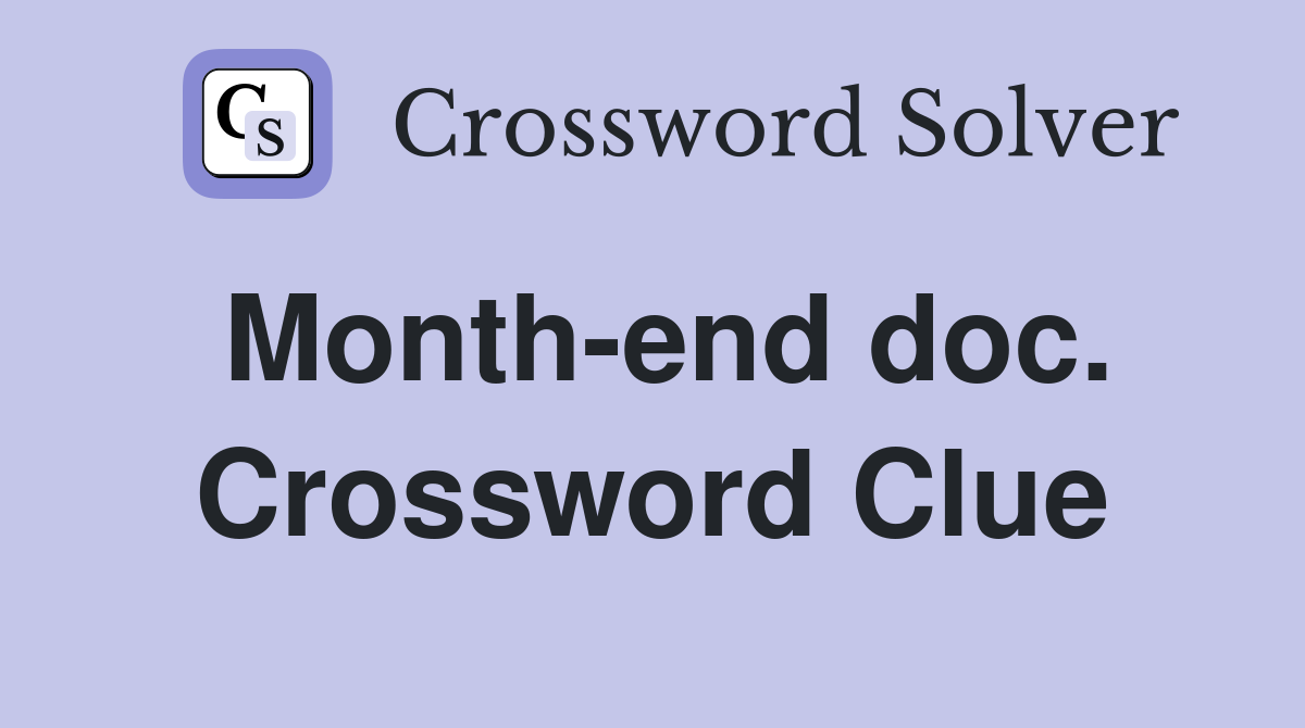 Month-end doc. Crossword Clue