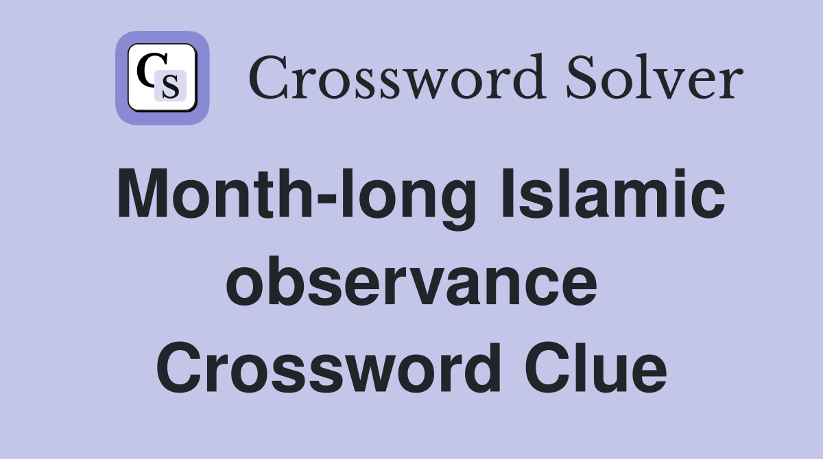 Month-long Islamic observance Crossword Clue