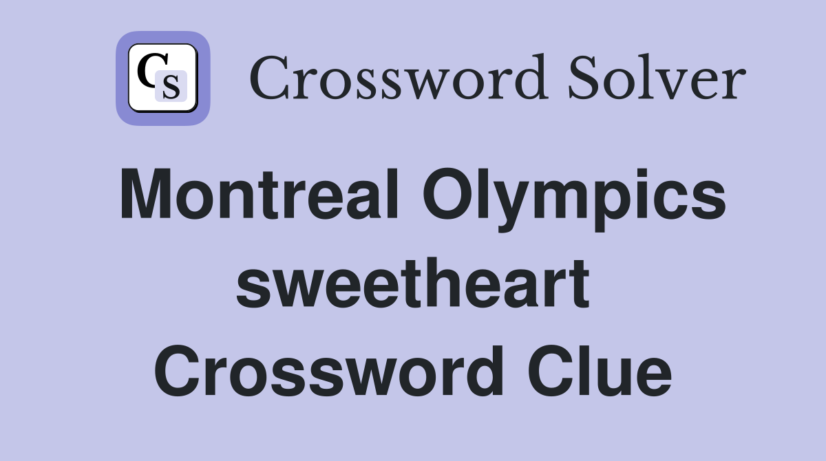 Montreal Olympics sweetheart Crossword Clue