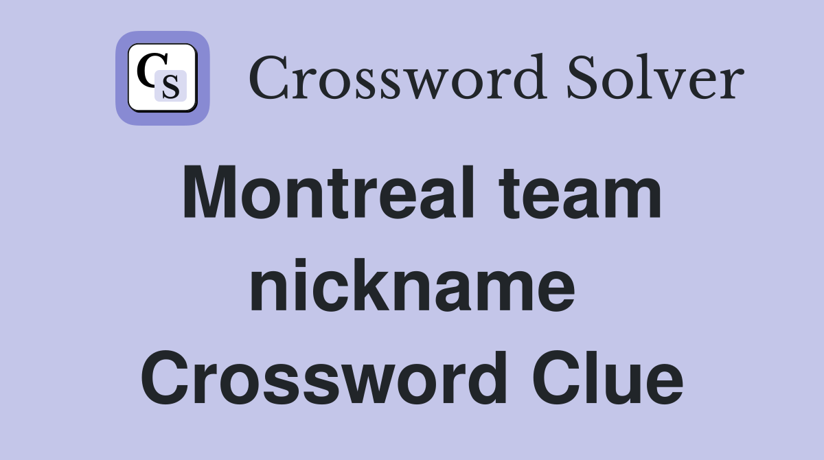 Montreal team nickname Crossword Clue