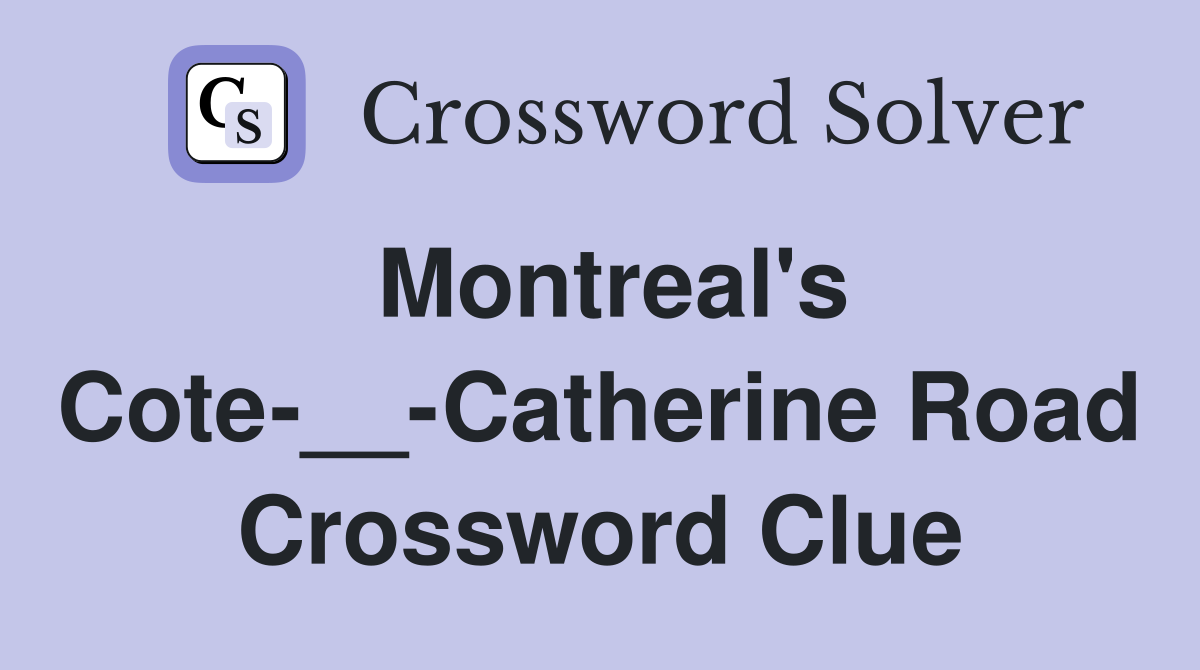 Montreal's Cote-__-Catherine Road Crossword Clue