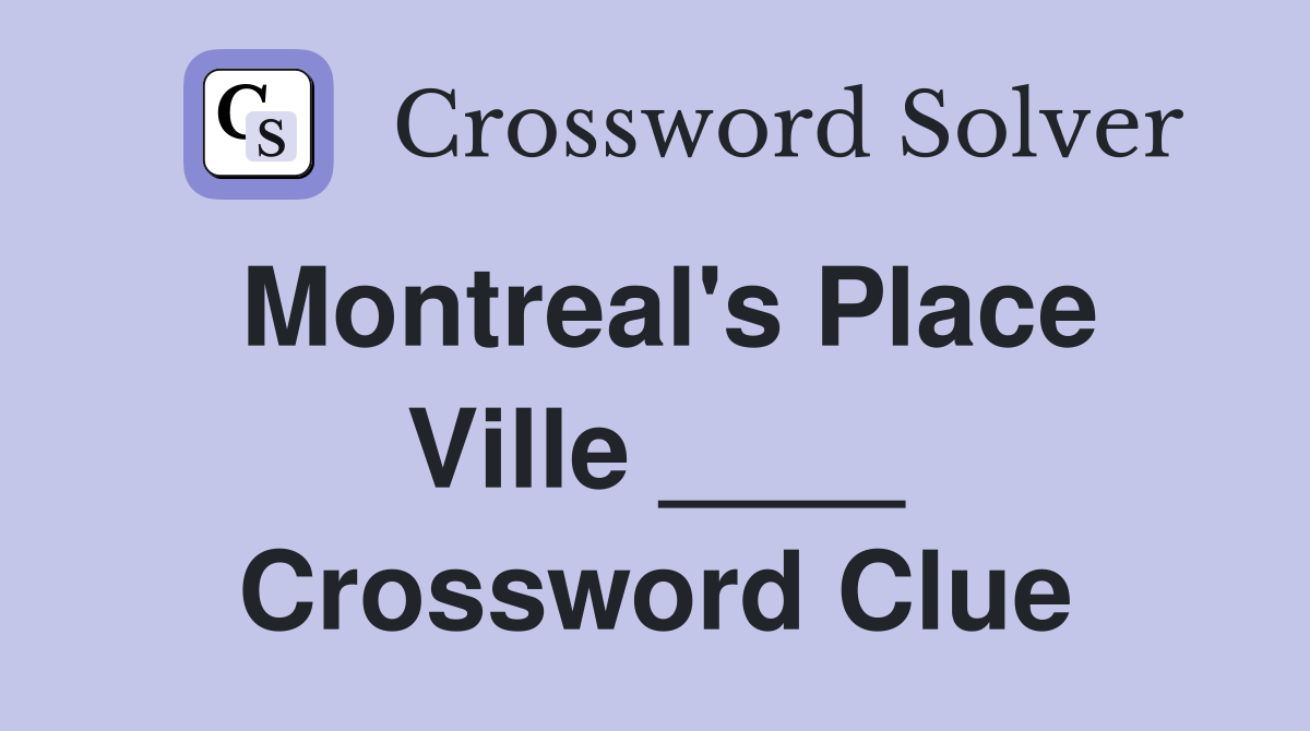 Montreal's Place Ville ____ Crossword Clue