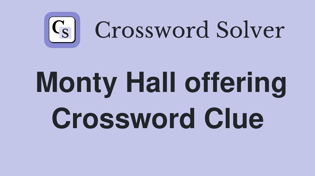 Monty Hall offering Crossword Clue