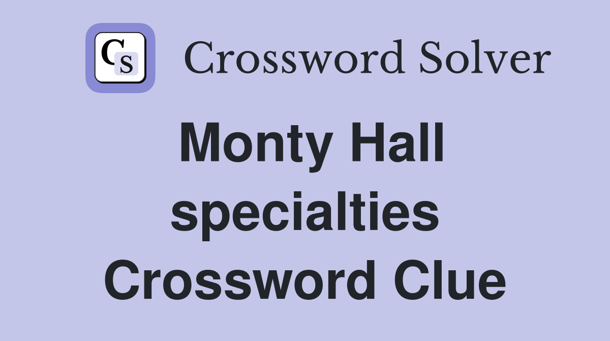 Monty Hall specialties Crossword Clue