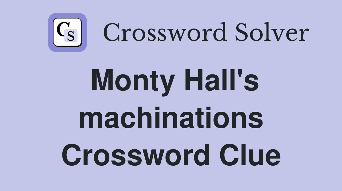 Monty Hall's machinations Crossword Clue