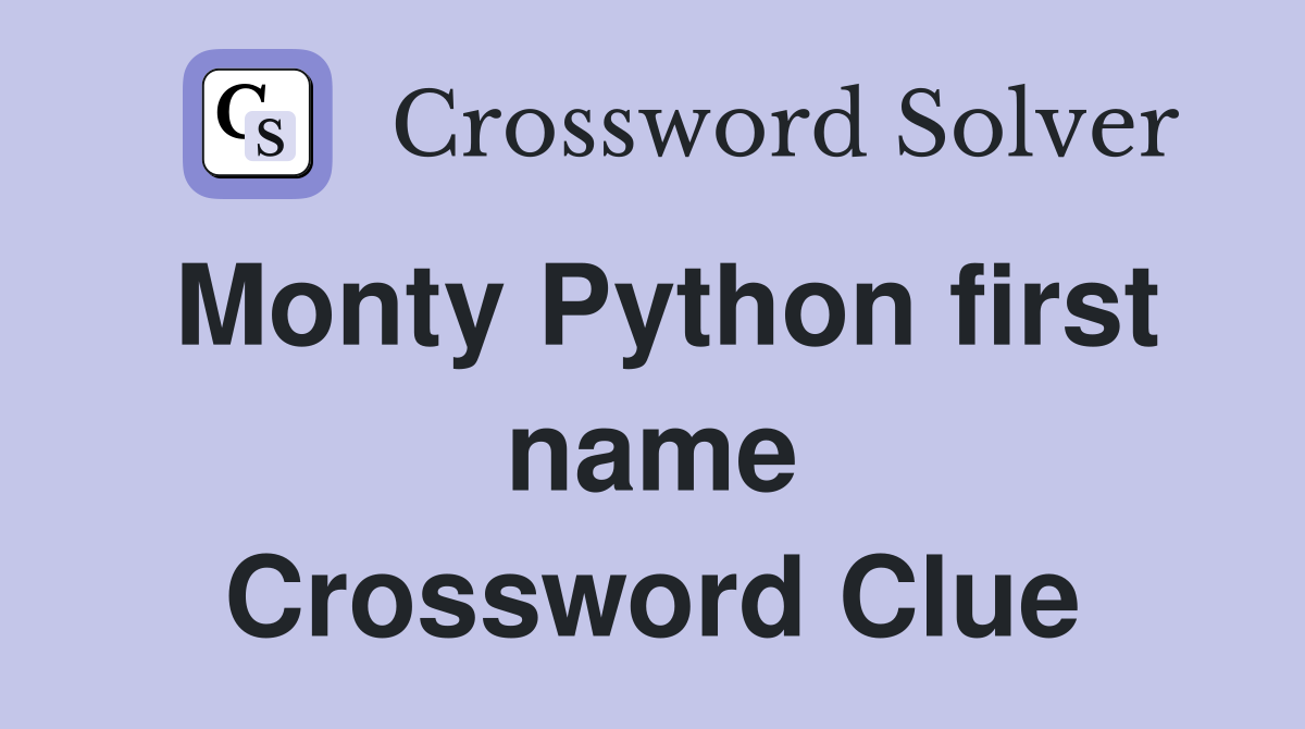Monty Python first name Crossword Clue