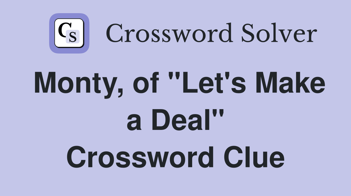 Monty, of "Let's Make a Deal" Crossword Clue