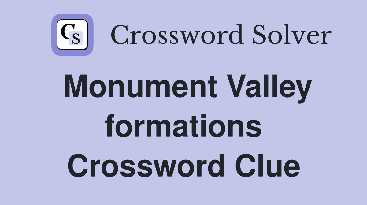 Monument Valley formations Crossword Clue