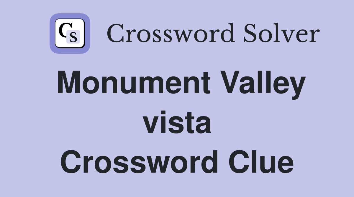 Monument Valley vista Crossword Clue