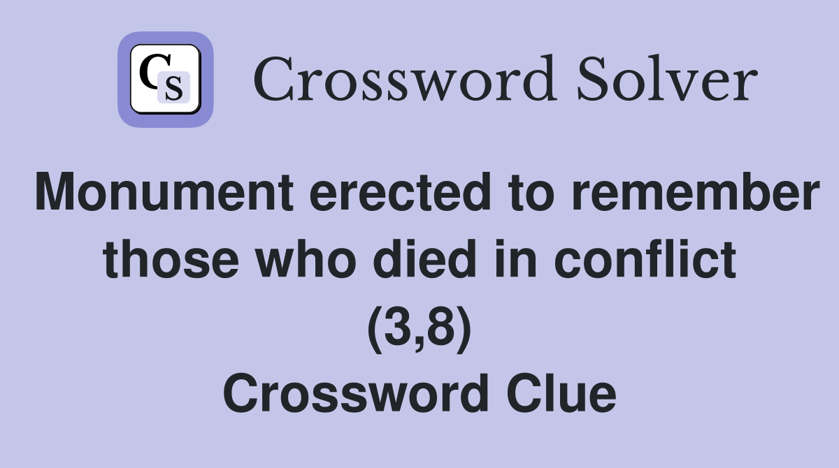 Monument erected to remember those who died in conflict (3,8) Crossword Clue