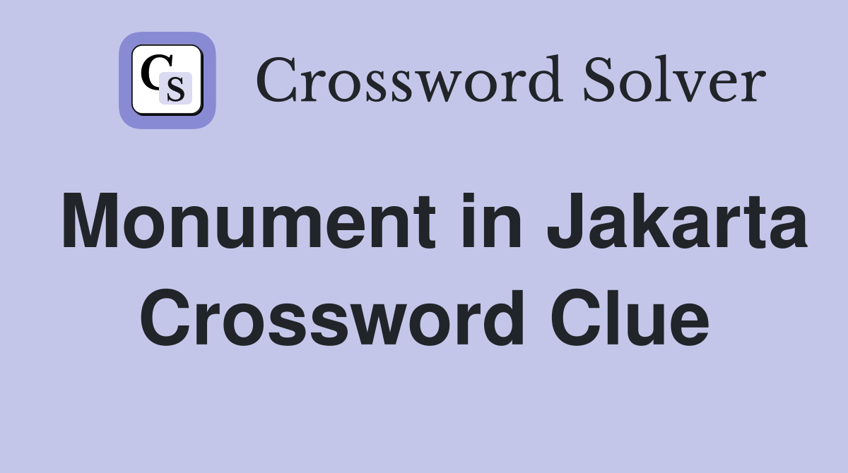 Monument in Jakarta Crossword Clue