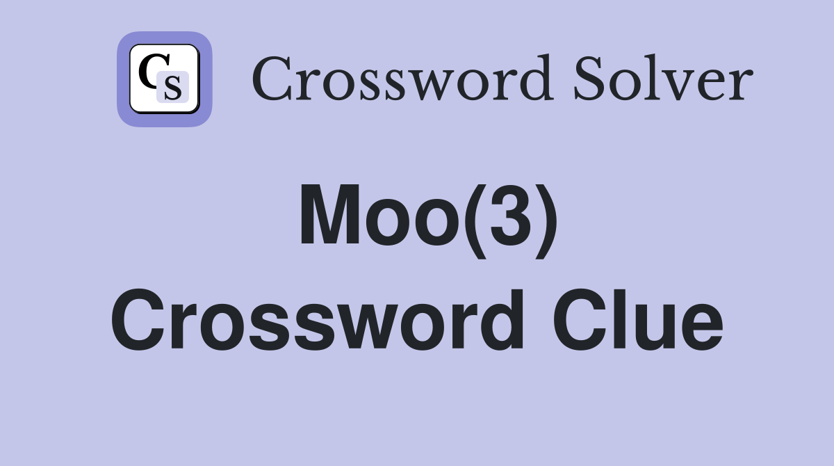 Moo(3) Crossword Clue