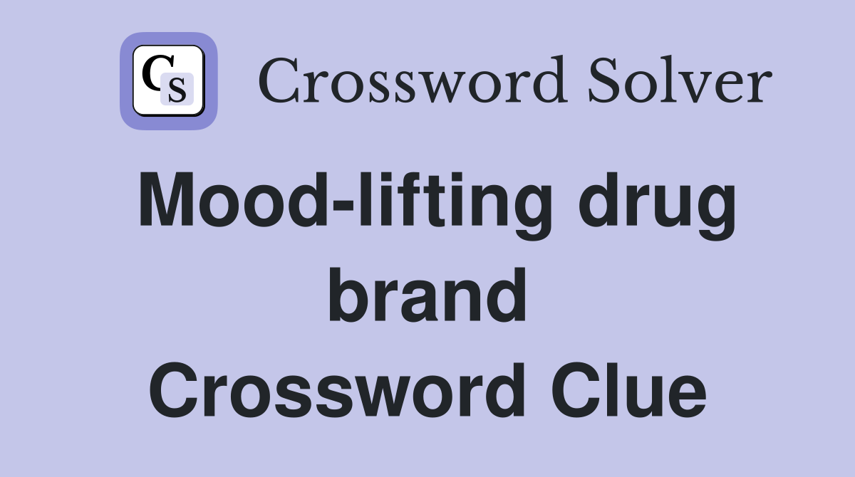 Mood-lifting drug brand Crossword Clue