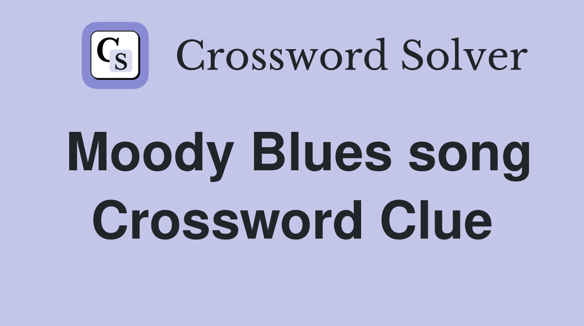 Moody Blues song Crossword Clue