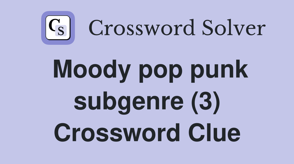 Moody pop punk subgenre (3) Crossword Clue