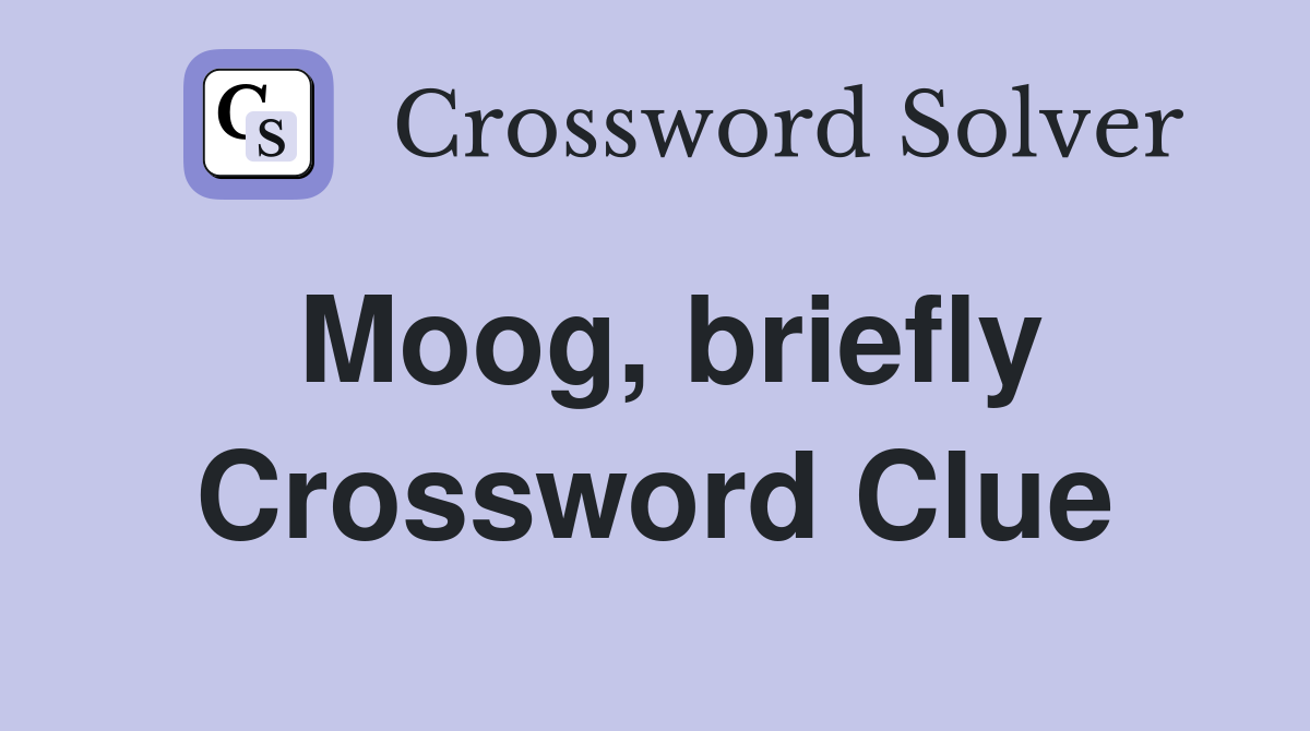 Moog, briefly Crossword Clue