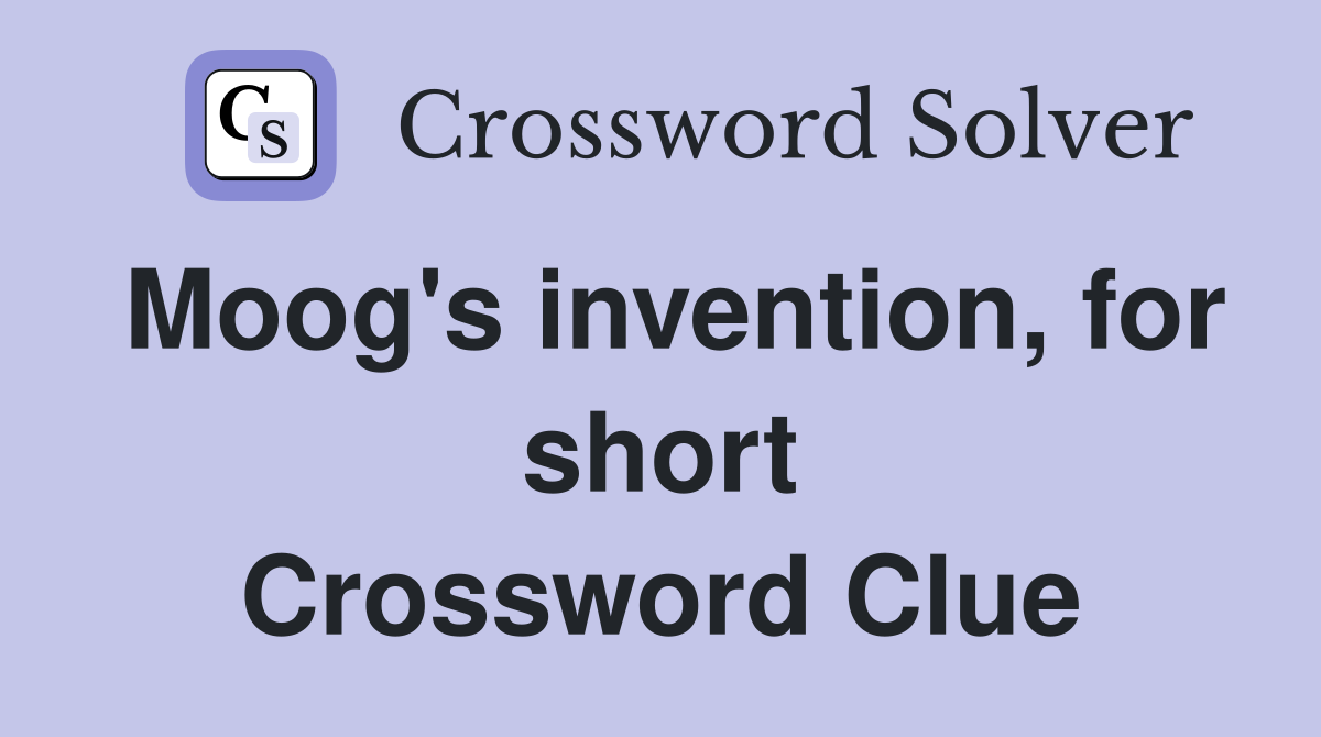 Moog's invention, for short Crossword Clue