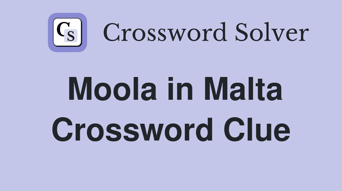 Moola in Malta Crossword Clue