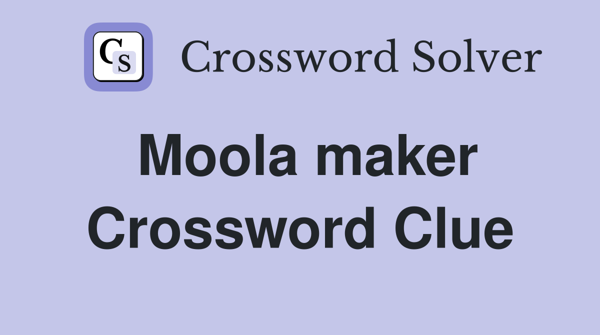 Moola maker Crossword Clue