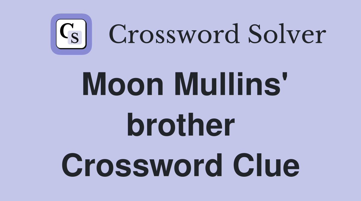 Moon Mullins' brother Crossword Clue