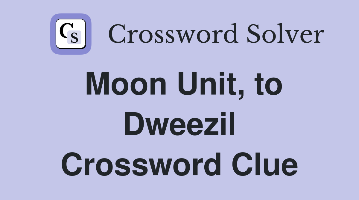 Moon Unit, to Dweezil Crossword Clue