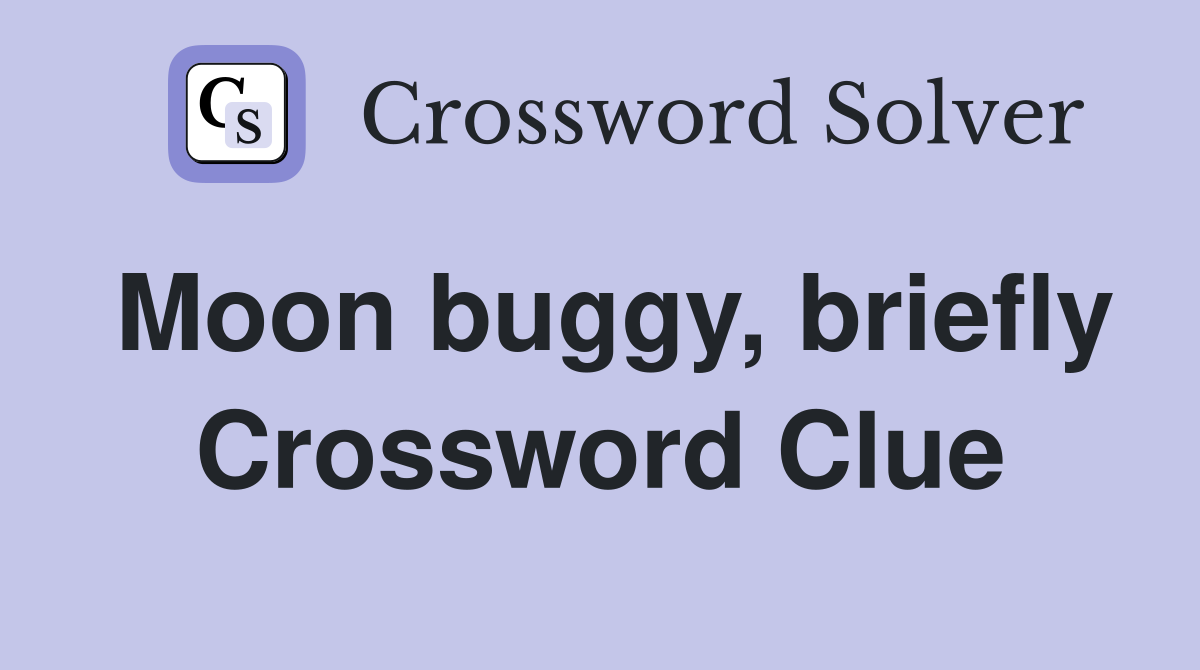 Moon buggy, briefly Crossword Clue