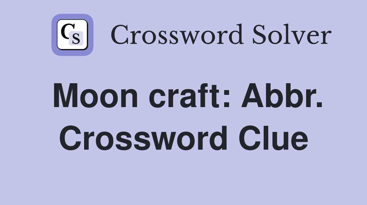 Moon craft: Abbr. Crossword Clue
