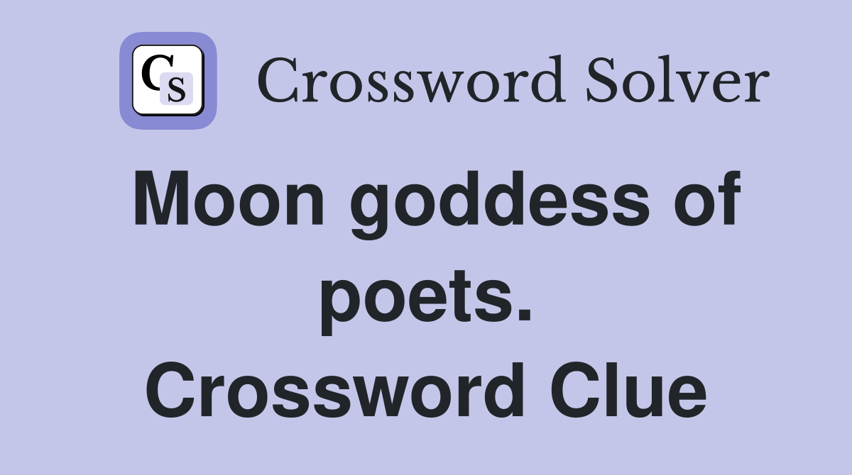 Moon goddess of poets. Crossword Clue