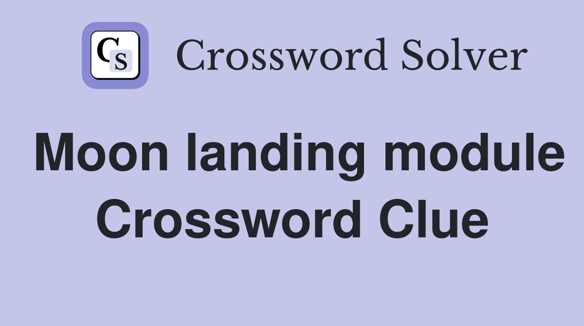 Moon landing module Crossword Clue