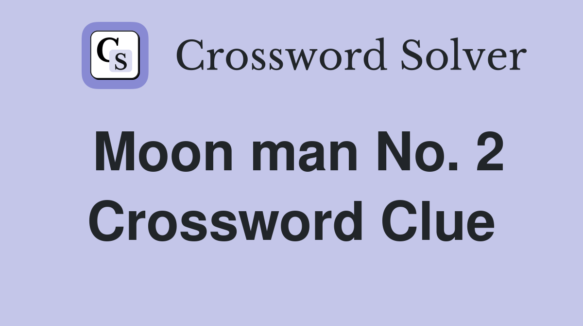 Moon man No. 2 Crossword Clue