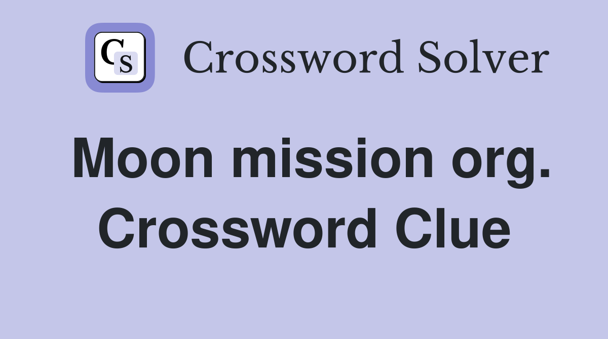 Moon mission org. Crossword Clue