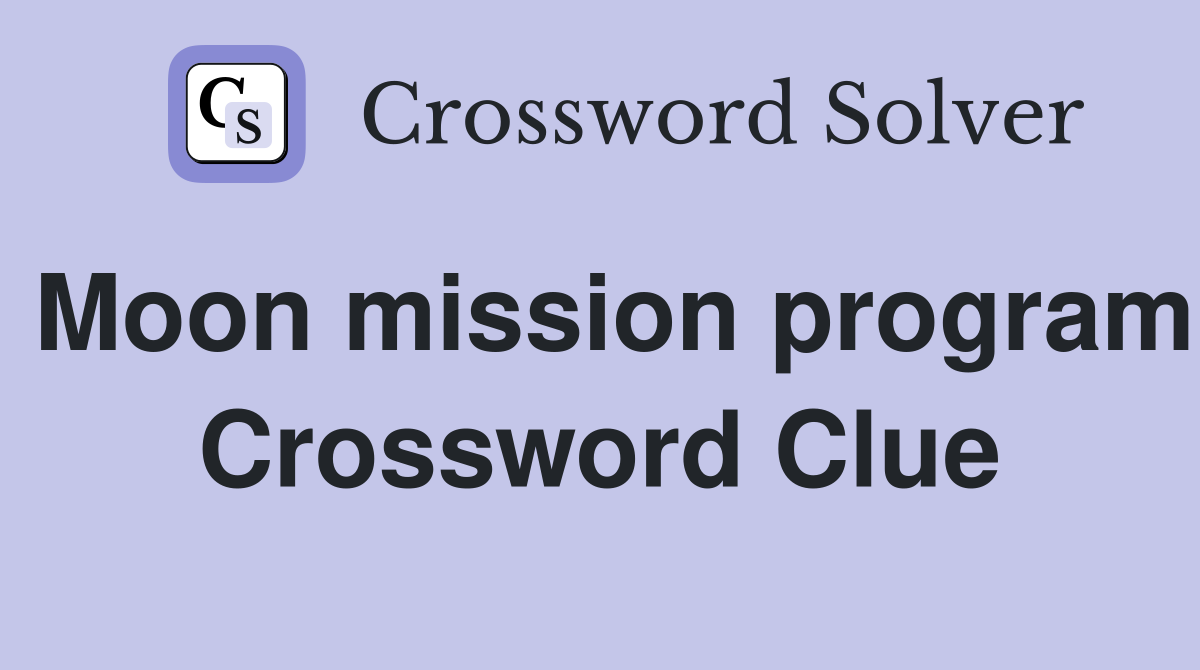 Moon mission program Crossword Clue