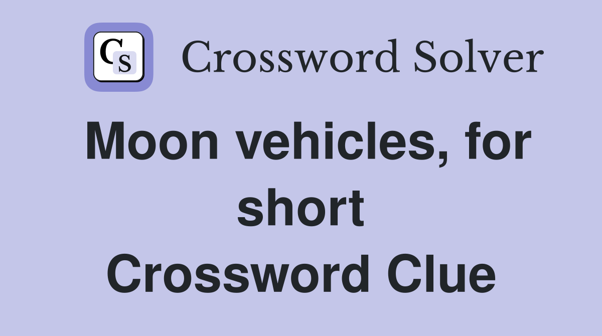 Moon vehicles, for short Crossword Clue