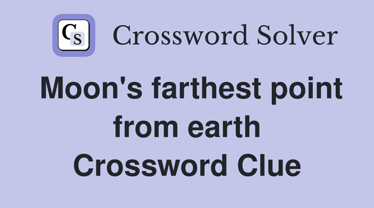 Moon's farthest point from earth Crossword Clue