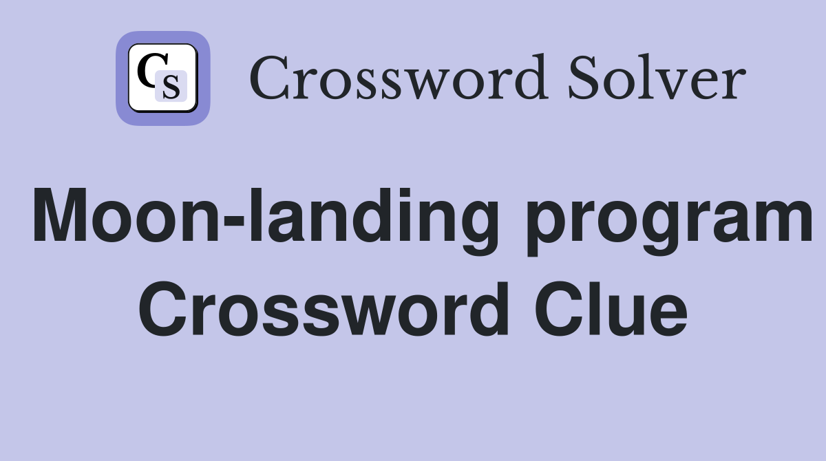 Moon-landing program Crossword Clue