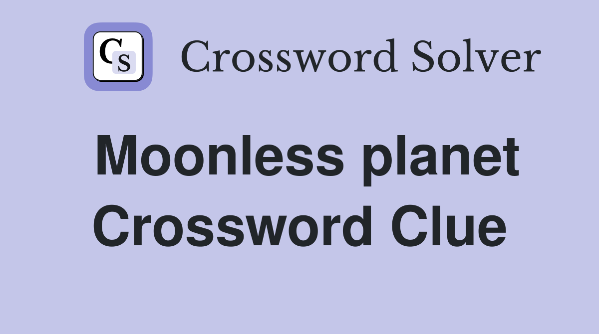 Moonless planet Crossword Clue