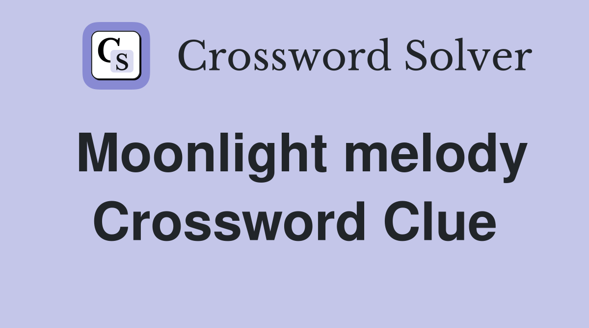 Moonlight melody Crossword Clue