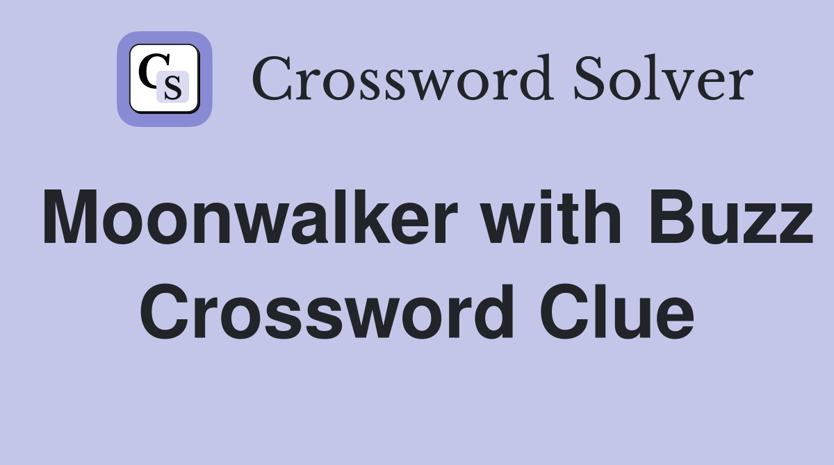 Moonwalker with Buzz Crossword Clue