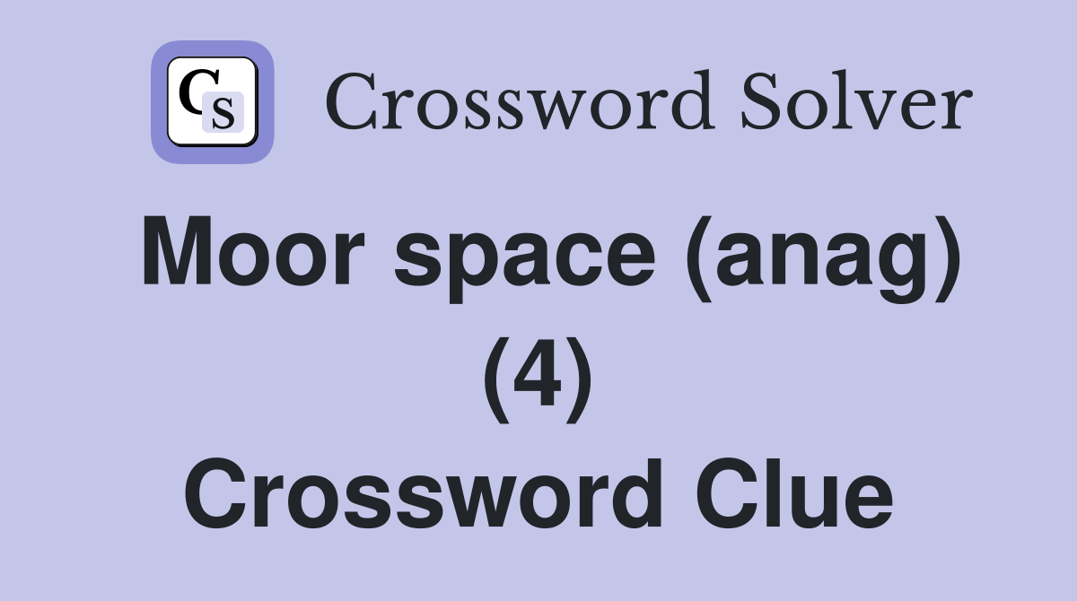 Moor space (anag) (4) Crossword Clue