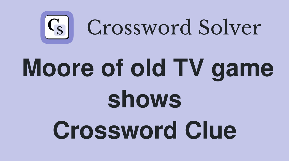 Moore of old TV game shows Crossword Clue
