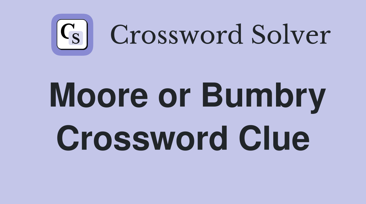 Moore or Bumbry Crossword Clue