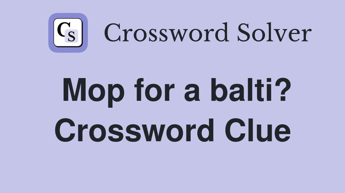 Mop for a balti? Crossword Clue
