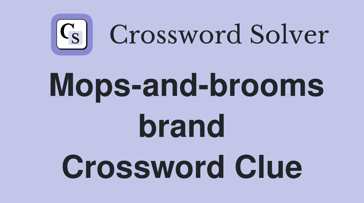 Mops-and-brooms brand Crossword Clue