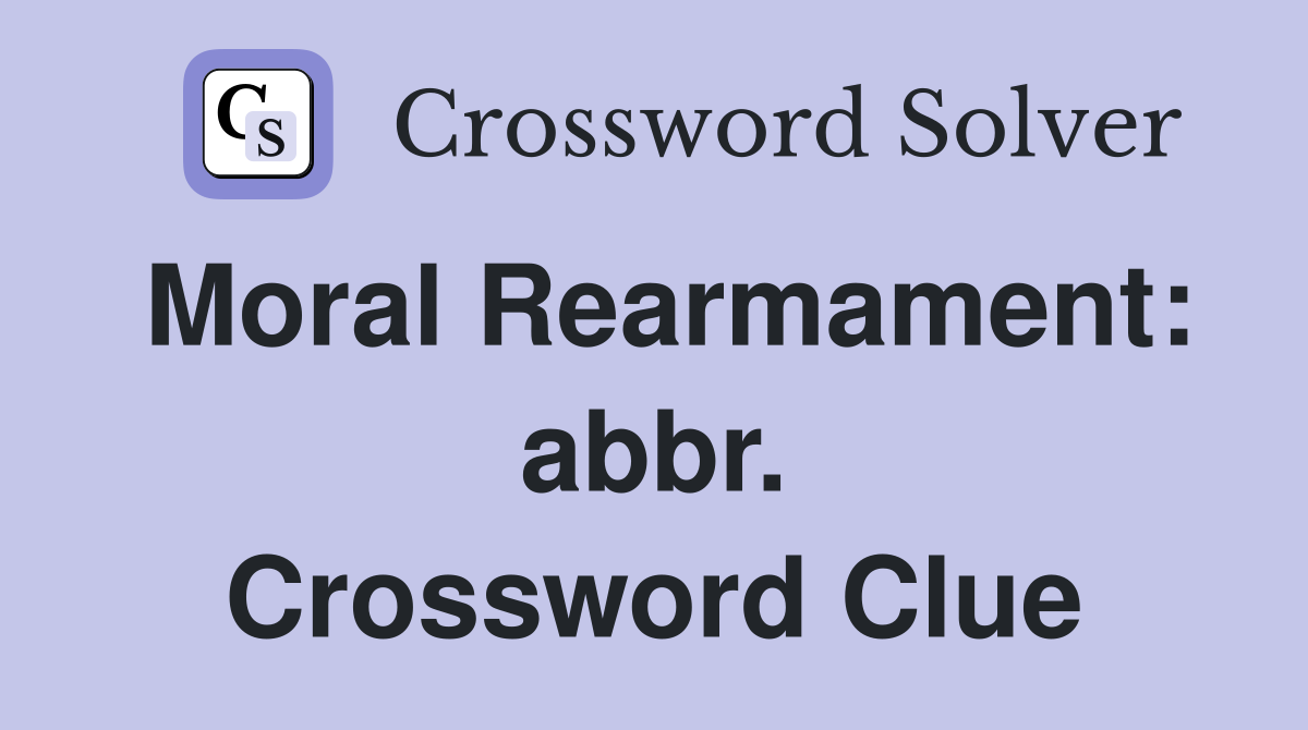 Moral Rearmament: abbr. Crossword Clue