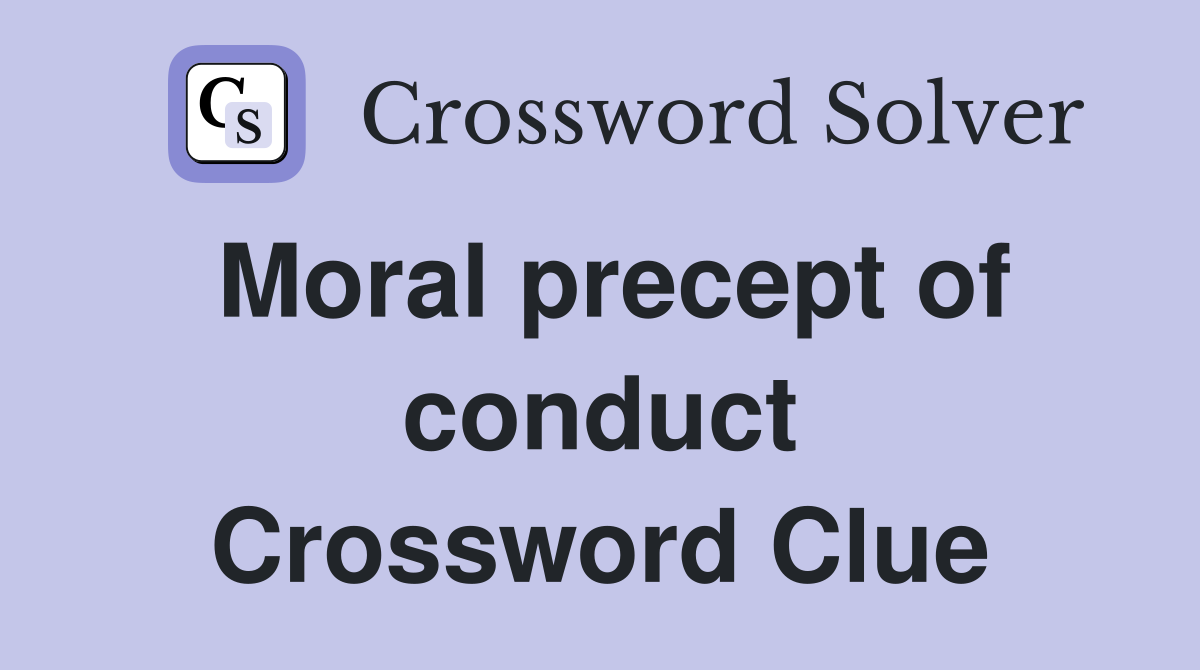 Moral precept of conduct Crossword Clue