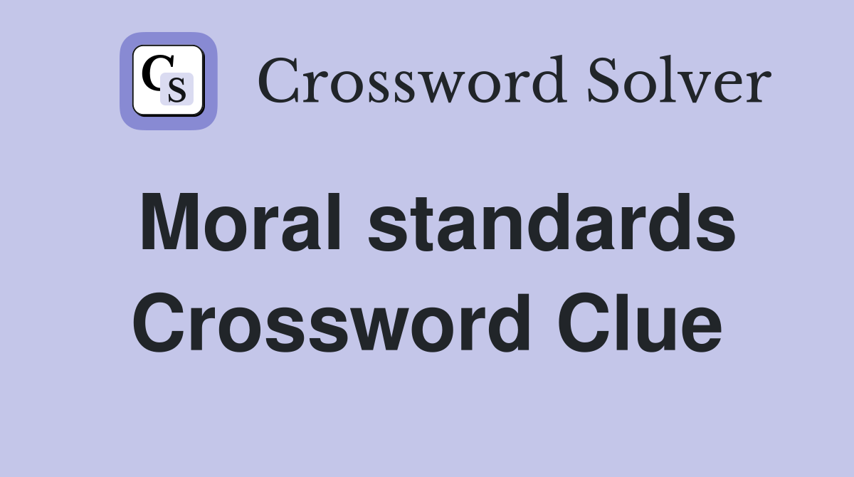 Moral standards Crossword Clue