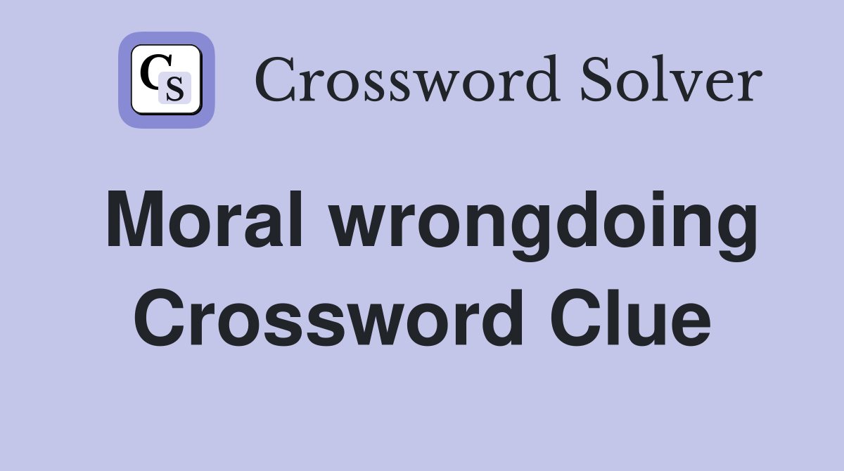 Moral wrongdoing Crossword Clue