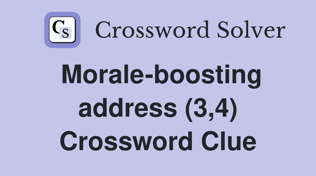 Morale-boosting address (3,4) Crossword Clue