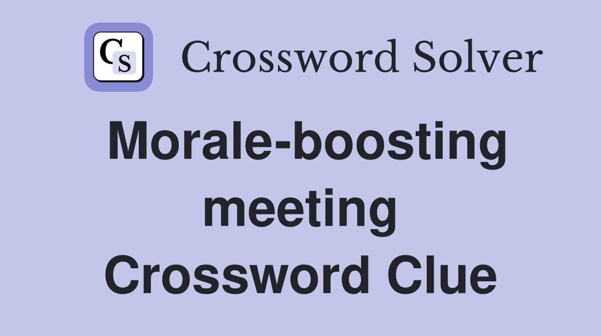 Morale-boosting meeting Crossword Clue