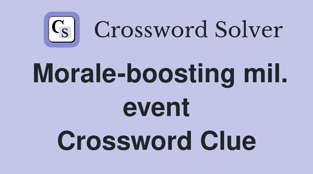 Morale-boosting mil. event Crossword Clue